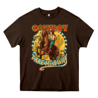 Chocolate Brown cowboy take me away Heavy Core Tee - NancyCooperArtShop