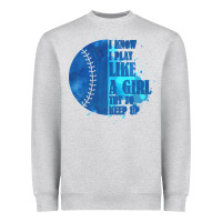 Heather Grey I Know I Play Like A Girl Try To Keep Up Softball Heavyweight Sweatshirt - Bettercallsaul