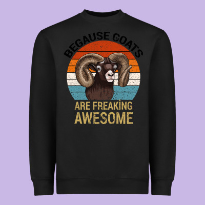 Because Goats Are Freaking Awesome Heavyweight Sweatshirt Designed By Bettercallsaul