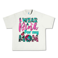 Pistachio I Wear Pink For My Mom Urban Heavy Tee - BundleAndBundleShop