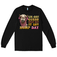 Black guess what day it is hump day camel Long Sleeve Tee - BarkalooDesign