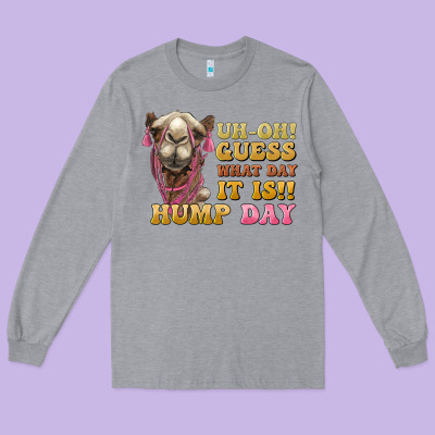 Guess What Day It Is Hump Day Camel Long Sleeve Tee Designed By Barkaloodesign