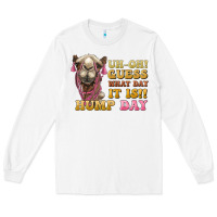 White guess what day it is hump day camel Long Sleeve Tee - BarkalooDesign