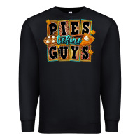 Black Pies Before Guys Premium Sweatshirt - FaDigitalArtStudio