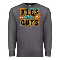 Charcoal Heather Pies Before Guys Premium Sweatshirt - FaDigitalArtStudio