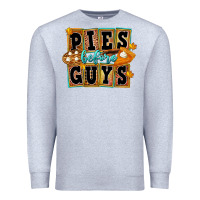 Heather Grey Pies Before Guys Premium Sweatshirt - FaDigitalArtStudio