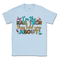 Dusty Blue i'm the nail tech they told you about bbs Classic Tee - BundleAndBundleShop