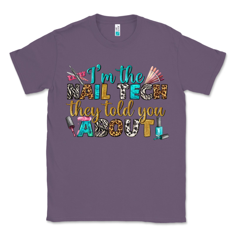 I'm The Nail Tech They Told You About Bbs Classic Tee by BundleAndBundleShop | Teevron