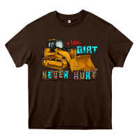 Chocolate Brown a little dirt never hurt Heavy Core Tee - AdoDesignShop