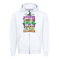 White witches monsters goblins and screams its almost halloween Zipper Hoodie - CowGirlArtShop