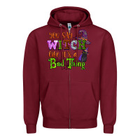 Burgundy you say witch like its a bad thing Zipper Hoodie - CowGirlArtShop