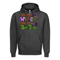 Charcoal Heather you say witch like its a bad thing Zipper Hoodie - CowGirlArtShop