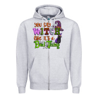 Heather Grey you say witch like its a bad thing Zipper Hoodie - CowGirlArtShop