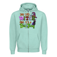 Seafoam you say witch like its a bad thing Zipper Hoodie - CowGirlArtShop
