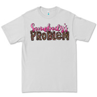 Western Somebody's Problem Premium Tee | Teevron