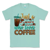 Seafoam just a girl who loves coffee Classic Tee - BundleAndBundleShop