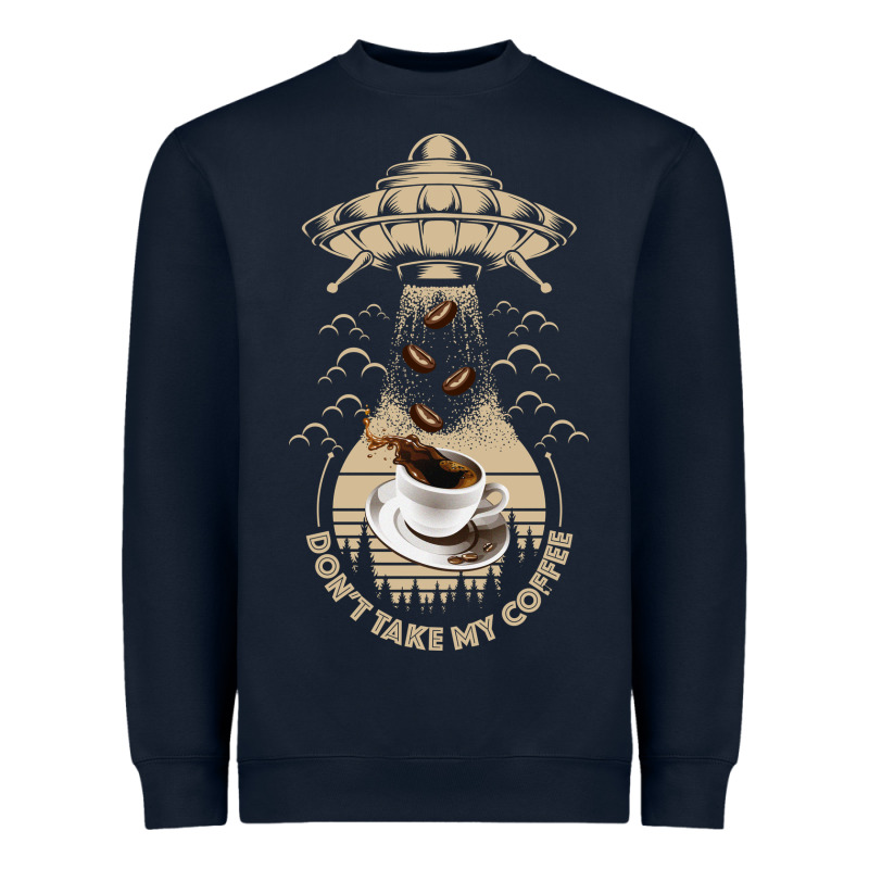 Don't Take My Coffee Heavyweight Sweatshirt by Bettercallsaul | Teevron