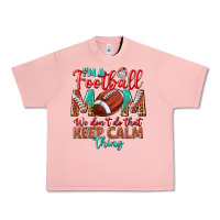 Salmon I'm a Football mom we don't do that keep calm Urban Heavy Tee - BundleAndBundleShop