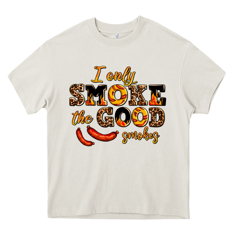 I Only Smoke The Good Smokes Heavy Core Tee by AdoDesignShop | Teevron