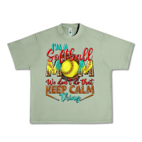 Oil Green I'm a Softball mom we don't do that keep calm Urban Heavy Tee - BundleAndBundleShop
