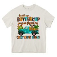 Buckle Up Buttercup You Just Flipped My Crazy Heif Heavy Core Tee | Teevron