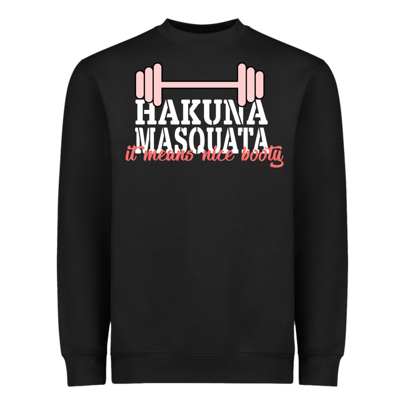 Hakuna Masquata It Means Nice Booty Heavyweight Sweatshirt by Bettercallsaul | Teevron