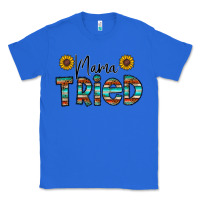 True Royal mama tried Classic Tee - CowhideDigitalArt