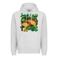 Dove Grey Irish i had tacos Premium Hoodie - CowGirlArtShop