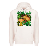 Pale Pink Irish i had tacos Premium Hoodie - CowGirlArtShop