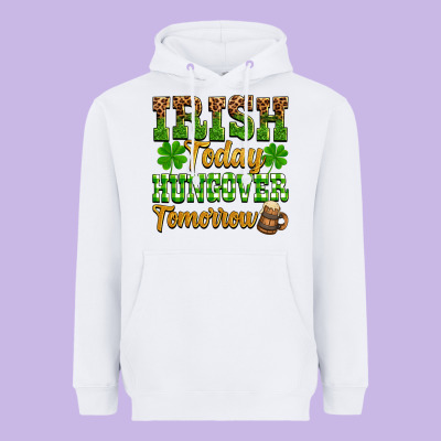 St. Patrick's Irish Today Hungover Tomorrow Heavyweight Hoodie Designed By Oliviacreatesart