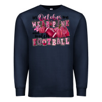 Navy in october we wear pink and watch football Premium Sweatshirt - FaDigitalArtStudio