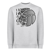 Heather Grey I Know I Play Like A Girl Try To Keep Up Volleyball Heavyweight Sweatshirt - Bettercallsaul