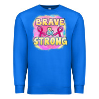 Brave And Strong Cancer Premium Sweatshirt | Teevron