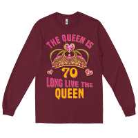 Burgundy the queen is 70 long live the queen Long Sleeve Tee - Jasminsmagicworld