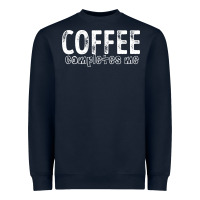 Navy Coffee Completes Me Heavyweight Sweatshirt - Bettercallsaul