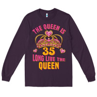 Plum the queen is 35 long live the queen Long Sleeve Tee - Jasminsmagicworld