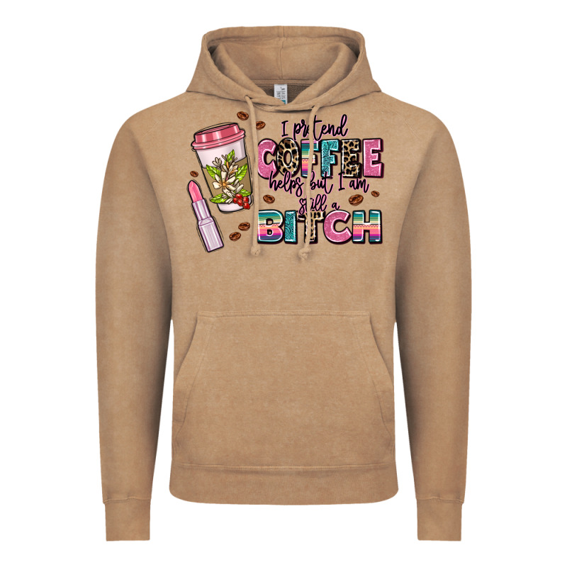 I Pretend Coffee Helps But Im Still A Bitch Vintage Hoodie by MaliasSmallBusiness | Teevron