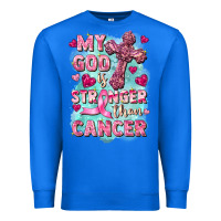 True Royal My God is stronger than Cancer Premium Sweatshirt - FaDigitalArtStudio