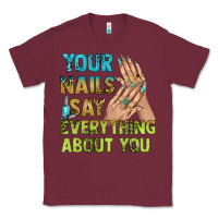 Burgundy your nails say everything about you bbs Classic Tee - BundleAndBundleShop