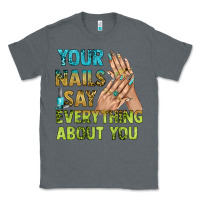 Charcoal Heather your nails say everything about you bbs Classic Tee - BundleAndBundleShop