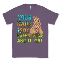 Lavender your nails say everything about you bbs Classic Tee - BundleAndBundleShop