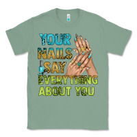 Sage your nails say everything about you bbs Classic Tee - BundleAndBundleShop