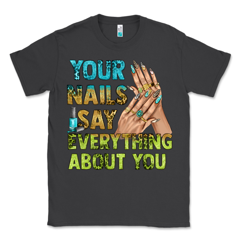 Your Nails Say Everything About You Bbs Classic Tee by BundleAndBundleShop | Teevron