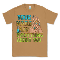 Toasted Coconut your nails say everything about you bbs Classic Tee - BundleAndBundleShop