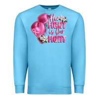 Her Fight Is Our Fight Breast Cancer Awareness Premium Sweatshirt | Teevron