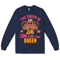 Navy the queen is 36 long live the queen Long Sleeve Tee - Jasminsmagicworld
