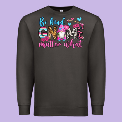Be Kind Gnome Matter What Premium Sweatshirt Designed By Oliviacreatesart