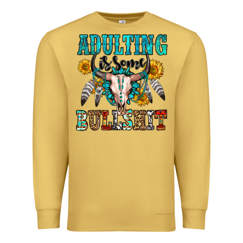 Adulting Is Some Bullshit Premium Sweatshirt by OliviaCreatesArt | Teevron
