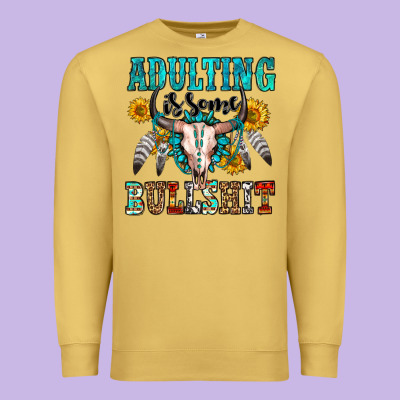 Adulting Is Some Bullshit Premium Sweatshirt Designed By Oliviacreatesart