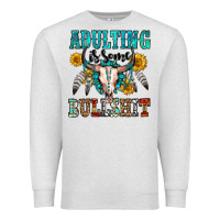 Oatmeal Heather adulting is some bullshit Premium Sweatshirt - OliviaCreatesArt